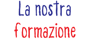 La nostra formazione